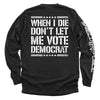 When I Die Don't Let Me Vote Democrat by Shield Republic