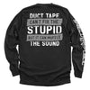Duct Tape Can't Fix The Stupid by Shield Republic