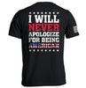 I Will Never Apologize For Being American by Shield Republic