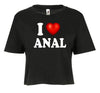 I Love Anal I Heart Sexy Funny Swingers Adult Humor Graphic Ladies Crop Top by MyWackyTees