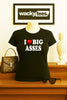 I Love Big Asses I Heart Butts Funny Adult Humor Graphic Tee Shirt by MyWackyTees