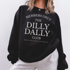 Dilly Dally Club Crewneck Sweatshirt – Members Only Cozy Graphic Pullover by Hey Jude Graphic Tees