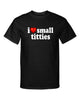 I Love small Boobs I Heart Titties Funny Adult Humor Graphic Tee Shirt by MyWackyTees