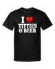 I Love Titties and Beer I Heart Boobs Funny Sexy Adult Humor Graphic Tee Shirt by MyWackyTees