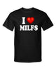 I Love Milfs I Heart Moms Id Like To Adult Humor Funny Graphic Tee Shirt by MyWackyTees