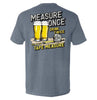 Measure Once Drink Twice by Shield Republic