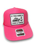 If You Have A Boat I Have A Throat Trucker Hat by Luckless Outfitters