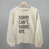 Sorry Can't Barre Bye by Ivy + Cloth