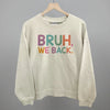 Bruh, We Back (Colorful) by Ivy + Cloth