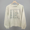 Ma Mama Mom Bruh by Ivy + Cloth