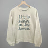 Life Is Better At The Beach by Ivy + Cloth