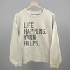 Life Happens Yarn Helps by Ivy + Cloth