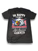 So Happy I'm Not A Brainwashed Anti American Piece Of Shit Tee by Luckless Outfitters
