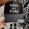 Tattoos are trashy Trucker Hat by Madness & Mayhem LLC