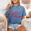 Comfort Colors Go Disappoint The Next Bitch T-Shirt by Adorb Custom Tees