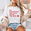 Comfort Colors Go Disappoint The Next Bitch T-Shirt by Adorb Custom Tees