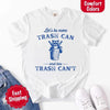 Comfort Colors Let’s Be More Trash Can Raccoon Funny T-Shirt by Adorb Custom Tees
