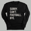 Sorry Can't Football Bye by Ivy + Cloth