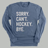 Sorry Can't Hockey Bye by Ivy + Cloth