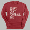 Sorry Can't Football Bye by Ivy + Cloth