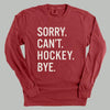Sorry Can't Hockey Bye by Ivy + Cloth