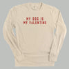 My Dog Is My Valentine by Ivy + Cloth