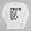 My Favorite Football Player Calls Me Mom by Ivy + Cloth