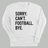 Sorry Can't Football Bye by Ivy + Cloth