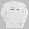 My Dog Is My Valentine by Ivy + Cloth