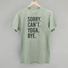 Sorry Can't Yoga Bye by Ivy + Cloth