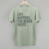 Life Happens. The Beach Helps. by Ivy + Cloth