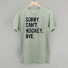 Sorry Can't Hockey Bye by Ivy + Cloth