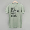 Life Happens Wine Helps by Ivy + Cloth