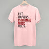 Life Happens Christmas Music Helps by Ivy + Cloth
