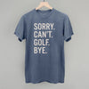 Sorry Can't Golf Bye by Ivy + Cloth