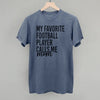 My Favorite Football Player Calls Me Mom by Ivy + Cloth