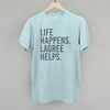 Life Happens Lagree Helps by Ivy + Cloth