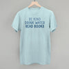 Be Kind Drink Water Read Books by Ivy + Cloth