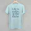 Life Is Better At The Lake by Ivy + Cloth