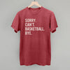 Sorry Can't Basketball Bye by Ivy + Cloth