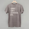 Sorry Can't Lacrosse Bye by Ivy + Cloth