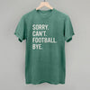 Sorry Can't Football Bye by Ivy + Cloth