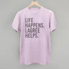 Life Happens Lagree Helps by Ivy + Cloth