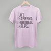 Life Happens. Football Helps. by Ivy + Cloth