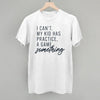 I Can't My Kid Has Something by Ivy + Cloth
