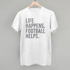 Life Happens. Football Helps. by Ivy + Cloth