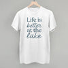 Life Is Better At The Lake by Ivy + Cloth