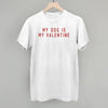 My Dog Is My Valentine by Ivy + Cloth