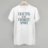 Crafting Is My Favorite Sport by Ivy + Cloth