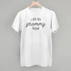 I Go By Grammy Now by Ivy + Cloth